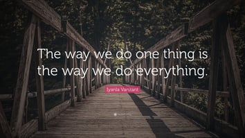 226016-Iyanla-Vanzant-Quote-The-way-we-do-one-thing-is-the-way-we-do